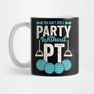 You Can't Spell Party Without PT Mug